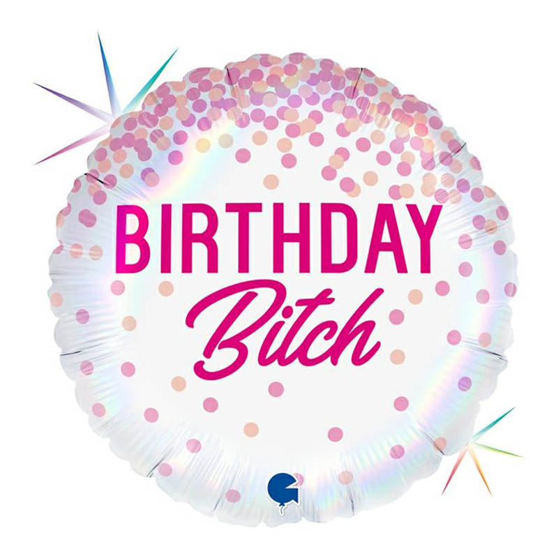 18"/Ø46cm Folienballon "Birthday Bitch"